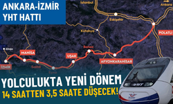 Ankara-İzmir seyahat süresi 14 saatten 3,5 saate düşüyor