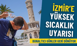 Meteoroloji’den İzmir’e yüksek sıcaklık uyarısı: Bunaltıcı günler geri dönüyor