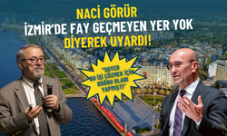 Naci Görür, İzmir’de fay geçmeyen yer yok diyerek uyardı: Tunç Soyer bu işi çözmek için doğru olanı yapmıştı