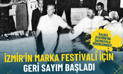 İzmir’in marka festivali için geri sayım başladı: ilk kez Atatürk’ün talimatıyla düzenlenmişti