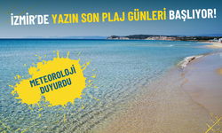 Meteoroloji duyurdu: İzmir’de yazın son plaj günleri başlıyor
