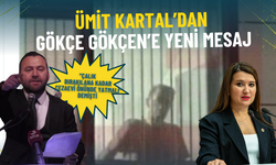 “Murat Çalık bırakılana kadar cezaevi önünde yatmalı” demişti: Ümit Kartal’dan Gökçe Gökçen’e yeni mesaj
