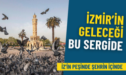 İzmir’in geleceği bu sergide: İz’in Peşinde Şehrin İçinde