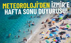 Meteoroloji’den İzmir’e hafta sonu duyurusu: Plaj havası devam ediyor