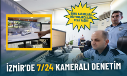 İzmir’de 7/24 kameralı denetim: Bunu yapanlara milyonlarca lira ceza yağdı