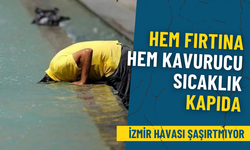 İzmir havası şaşırtmıyor, meteoroloji uyardı: Hem fırtına hem kavurucu sıcaklık kapıda