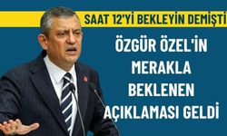 Saat 12'yi bekleyin demişti: Özgür Özel'in merakla beklenen açıklaması geldi