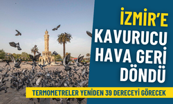 İzmir’e kavurucu hava geri döndü: Termometreler yeniden 39 dereceyi görecek