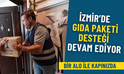 İzmir’de bir alo yeter: Gıda paketi desteği sürüyor
