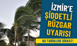 Meteoroloji’den İzmir’e şiddetli rüzgar uyarısı: Bu tarihlere dikkat