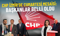 CHP İzmir'de cumartesi mesaisi: Başkanlar belli oldu