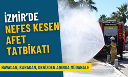 İzmir’de nefes kesen afet tatbikatı: Havadan, karadan, denizden anında müdahale