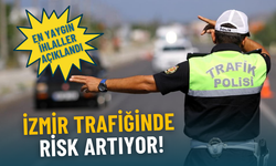 İzmir trafiğinde risk artıyor: En yaygın ihlaller açıklandı