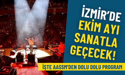 İzmir’de ekim ayı sanatla geçecek: İşte AASSM’den dolu dolu program