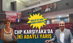 CHP Karşıyaka’da iki adaylı yarış: Güçlü ve Han karşı karşıya