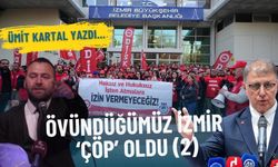 Övündüğümüz İzmir ‘çöp’ oldu (2)