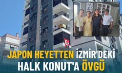 Japon heyetten İzmir'deki Halk Konut'a övgü