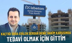 Kaçtığı iddia edilen Serdar Deniz hakim karşısında: Tedavi olmak için gittim