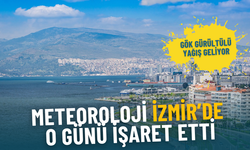 Meteoroloji İzmir’de o günü işaret etti: Gök gürültülü yağış geliyor
