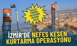 İzmir’de nefes kesen kurtarma operasyonu: İşçiler fabrika bacasında mahsur kaldı