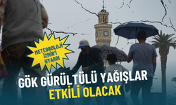 Meteoroloji İzmir’i uyardı: Gök gürültülü yağışlar etkili olacak