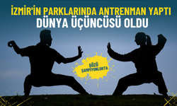 İzmir'in parklarında antrenman yaptı, dünya üçüncüsü oldu: Şimdi gözü şampiyonlukta