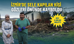 İzmir’de sele kapılan kişi gözleri önünde kayboldu: Aile o anları anlattı