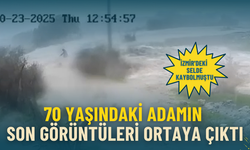İzmir'deki selde kaybolmuştu: Ölüm işte böyle gelmiş