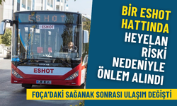 Foça’daki sağanak sonrası ulaşım değişti: İzmir'deki o ESHOT hattında heyelan riski nedeniyle önlem alındı