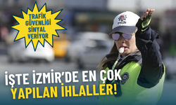 Trafik güvenliği sinyal veriyor: İşte İzmir’de en çok yapılan ihlaller