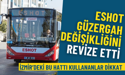 İzmir’deki bu hattı kullananlar dikkat: ESHOT güzergah değişikliğini revize etti