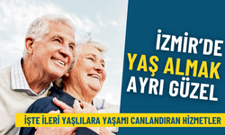 İzmir’de yaş almak ayrı güzel: İşte Büyükşehir’den ileri yaşlılara yaşamı canlandıran hizmetler
