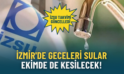 İZSU takvimi güncelledi: İzmir'de geceleri sular ekimde de kesilecek