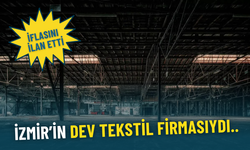 İzmir’in dev tekstil firmasıydı: İflasını resmen ilan etti