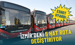 ESHOT’tan uyarı: İzmir’de 31 Ekim’den itibaren 5 hat geçici olarak rota değiştiriyor