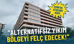 İzmir’de otopark krizi: Alternatifsiz yıkım Çankaya’dan Konak’a tüm bölgeyi felç edecek