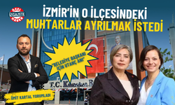 İzmir’in o ilçesindeki muhtarlar ayrılmak istedi: Bir belediye başkanı için utanç anı