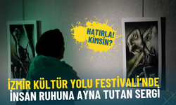 İzmir Kültür Yolu Festivali’nde insan ruhuna ayna tutan sergi: Hatırla! Kimsin? 2 Kasım’a kadar açık