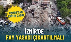 TMMOB’dan kritik çağrı: İzmir’de fay yasası çıkartılmalı