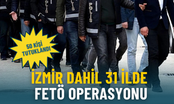 İzmir dahil 31 ilde FETÖ operasyonu: 50 kişi tutuklandı