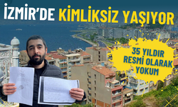 İzmir’de kimliksiz yaşıyor: 35 yıldır bu ülkede varım ama resmi olarak yokum