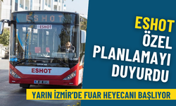 Yarın İzmir’de fuar heyecanı başlıyor: ESHOT özel planlamayı duyurdu