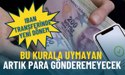 IBAN transferinde yeni dönem: Bu kurala uymayan artık para gönderemeyecek