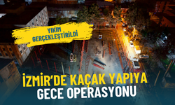 İzmir’de kaçak yapıya gece operasyonu: Yıkım gerçekleştirildi