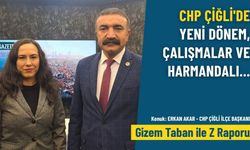 CHP Çiğli'de yeni dönem, çalışmalar ve Harmandalı... / Erkan Akar - Gizem Taban ile Z Raporu