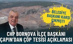 Belediye başkanı karşı çıkmıştı, CHP Bornova İlçe Başkanı Çapın’dan çöp tesisi açıklaması
