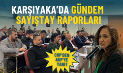 Karşıyaka’da gündem Sayıştay raporları: CHP’den AKP’ye yanıt
