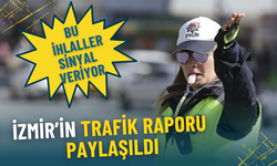 İzmir’in trafik raporu paylaşıldı: Bu ihlaller sinyal veriyor