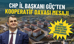 CHP İl Başkanı Güç’ten kooperatif davası mesajı: TOKİ Aliağa’daki işi geciktirdi orada kimse tutuklanmadı