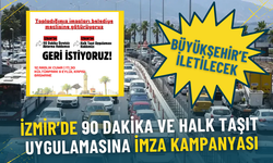 İzmir’de 90 dakika ve halk taşıt uygulamasına imza kampanyası: Büyükşehir’e iletilecek
